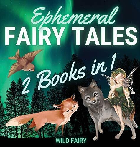 Ephemeral Fairy Tales: 2 Books in 1 - Hardcover