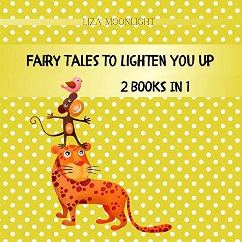 Fairy Tales to Lighten You Up: 2 Books In 1 - Paperback