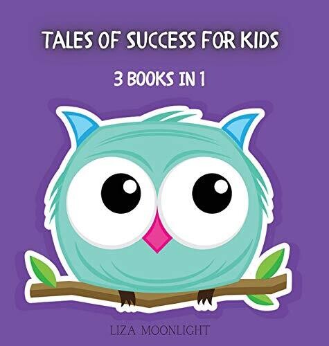 Tales Of Success For Kids: 3 Books In 1 - Hardcover