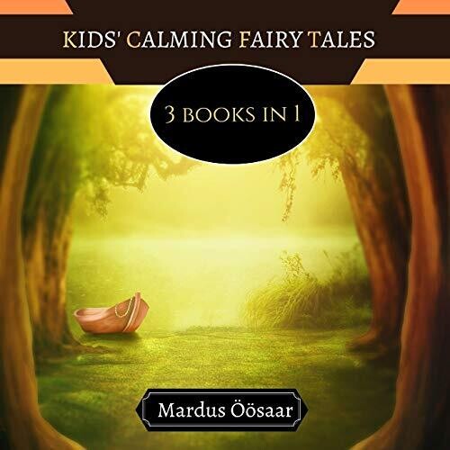 Kids' Calming Fairy Tales: 3 Books In 1 - Paperback