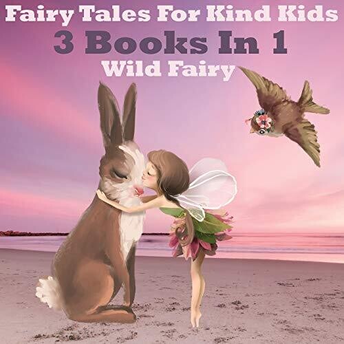 Fairy Tales For Kind Kids: 3 Books In 1 - Paperback