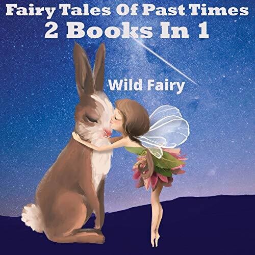 Fairy Tales Of Past Times: 2 Books In 1 - Paperback