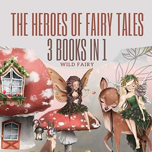 The Heroes of Fairy Tales: 3 Books In 1 - Paperback