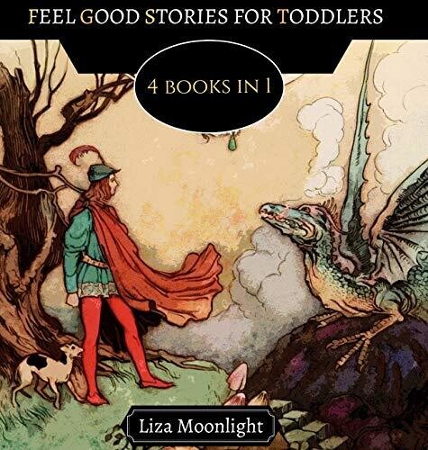 Feel Good Stories For Toddlers: 4 Books In 1 - Hardcover