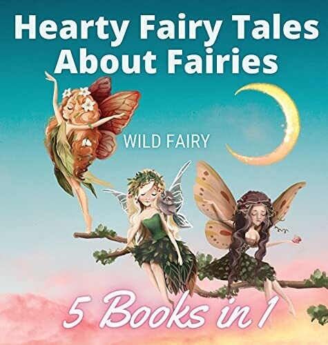 Hearty Fairy Tales About Fairies: 5 Books In 1 - Hardcover
