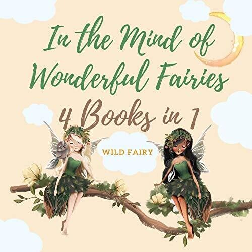 In the Mind of Wonderful Fairies: 4 Books in 1 - Paperback