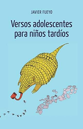 Versos adolescentes para niños tardíos (Spanish Edition)