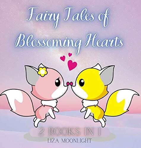 Fairy Tales of Blossoming Hearts: 2 Books In 1 - Hardcover