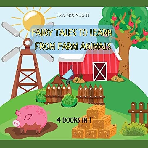 Fairy Tales To Learn From Farm Animals: 4 Books In 1 - Paperback