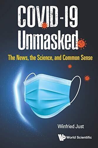 Covid-19 Unmasked: The News, the Science, and Common Sense - Paperback