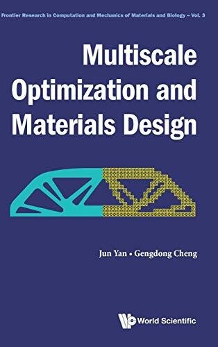 Multiscale Optimization and Materials Design (Frontier Research in Computation and Mechanics of Materials)