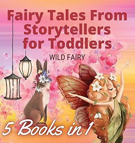 Fairy Tales From Storytellers For Toddlers: 5 Books In 1 - Hardcover