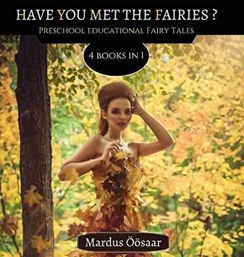 Have You Met The Fairies: 4 Books In 1 (Preschool Educational Fairy Tales)