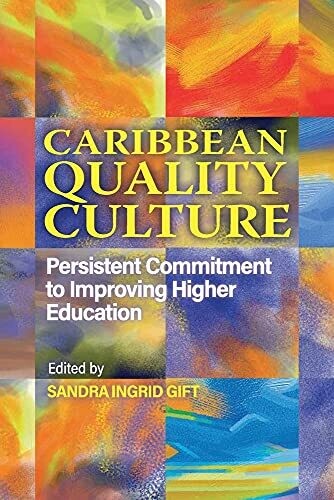 Caribbean Quality Culture: Persistent Commitment To Improving Higher Education