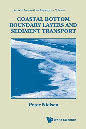 Coastal Bottom Boundary Layers And Sediment Transport (Advanced Ocean Engineering)