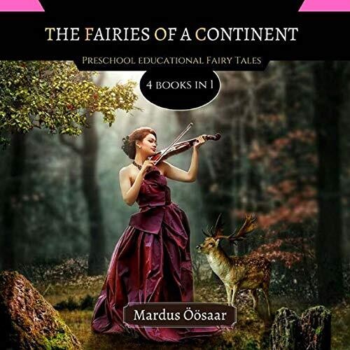 The Fairies Of A Continent: 4 Books In 1 (Preschool Educational Fairy Tales) - Paperback