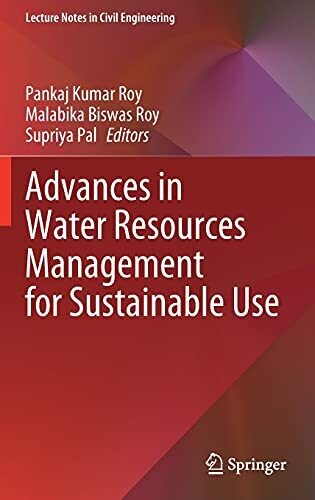 Advances In Water Resources Management For Sustainable Use (Lecture Notes In Civil Engineering, 131)