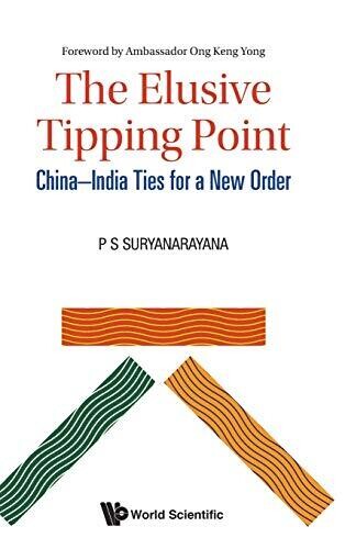 Elusive Tipping Point, The: China-India Ties for a New Order