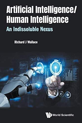 Artificial Intelligence / Human Intelligence: An Indissoluble Nexus