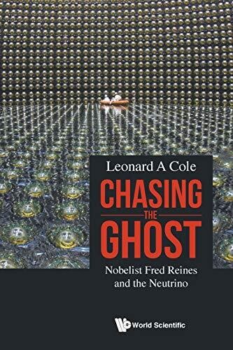 Chasing the Ghost: Nobelist Fred Reines and the Neutrino - Paperback