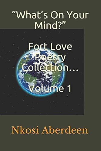 ?Ã§Â£What?Ã§Ã¶s On Your Mind??Ã§Â¥ Fort Love Poetry Collection?Ã§Âª Volume 1