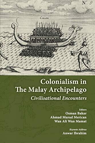 Colonialism In The Malay Archipelago: Civilisational Encounters
