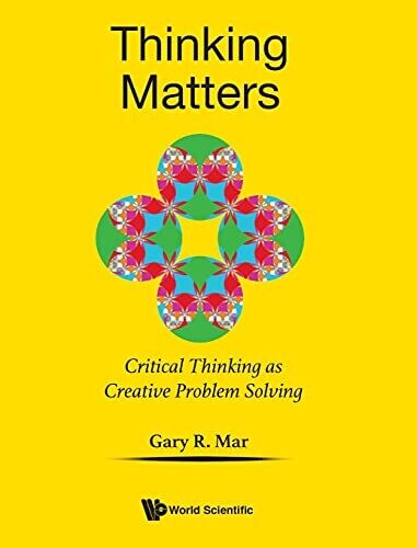 Thinking Matters: Critical Thinking As Creative Problem Solving (Hardcover)