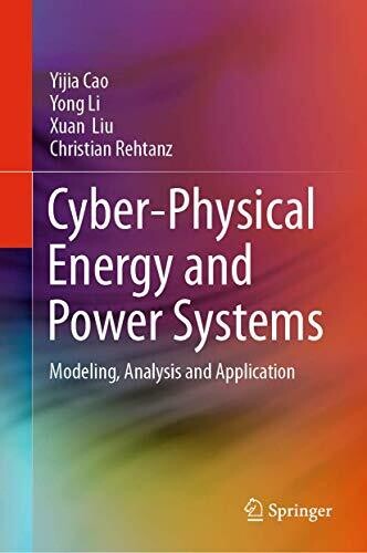 Cyber-Physical Energy and Power Systems: Modeling, Analysis and Application
