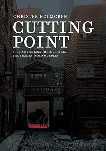 Cutting Point: Solving the Jack the Ripper and the Thames Torso Murders - Paperback