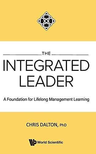 The Integrated Leader: A Foundation For Lifelong Management Learning