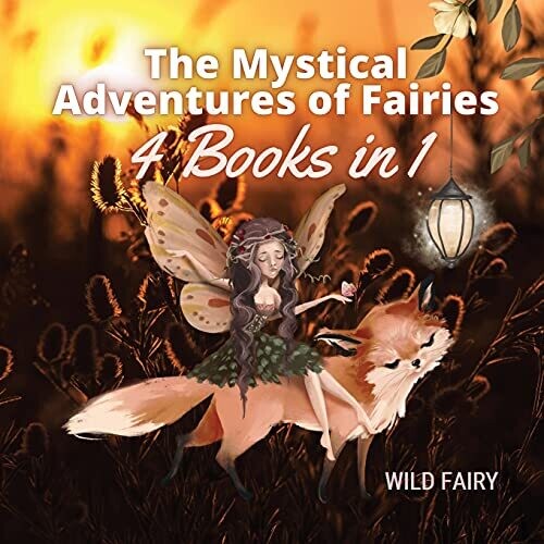 The Mystical Adventures Of Fairies: 4 Books In 1 - Paperback