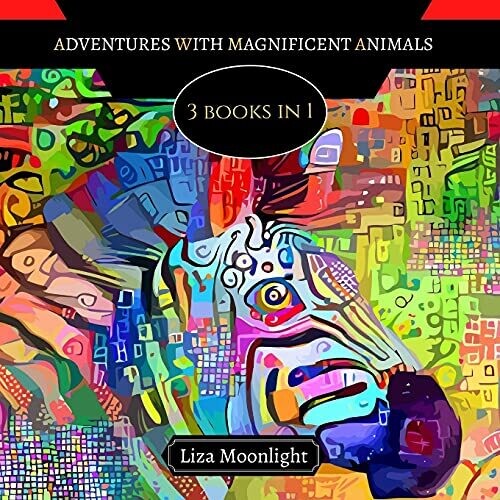 Adventures With Magnificent Animals: 3 Books In 1 - Paperback