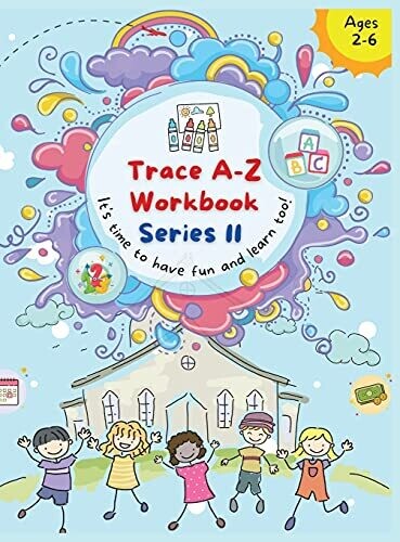Trace A- Z Workbook: It'S Your Time To Have Fun And Learn Too!
