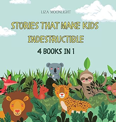 Stories That Make Kids Indestructible: 4 Books In 1 - Hardcover