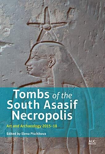 Tombs of the South Asasif Necropolis: Art and Archaeology 2015â€“2018