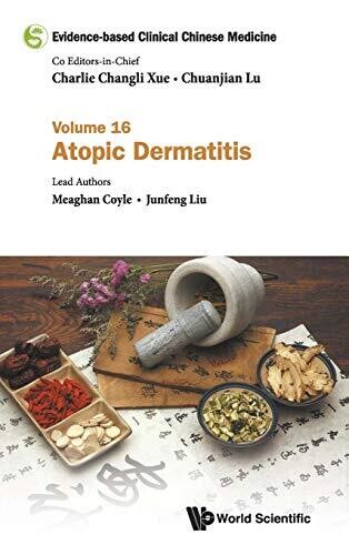 Evidence-based Clinical Chinese Medicine: Volume 16: Atopic Dermatitis