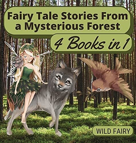 Fairy Tale Stories From A Mysterious Forest: 4 Books In 1 - Hardcover