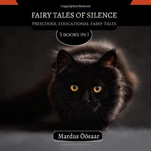 Fairy Tales Of Silence: 3 Books In 1 (Preschool Educational Fairy Tales)