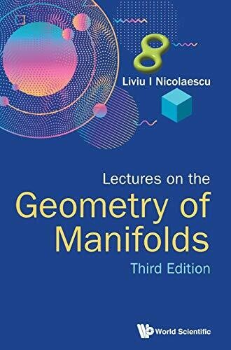 Lectures on the Geometry of Manifolds: 3rd Edition by Liviu I Nicolaescu