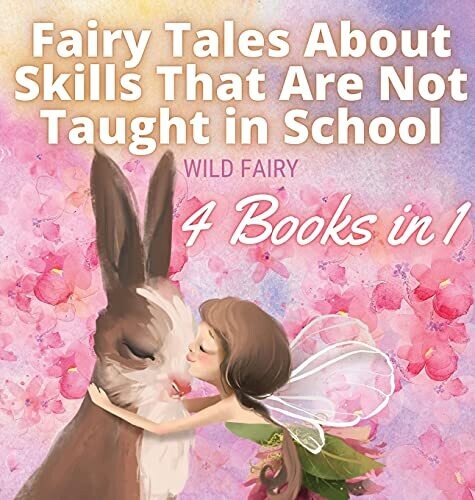 Fairy Tales About Skills That Are Not Taught In School: 4 Books In 1 - Hardcover