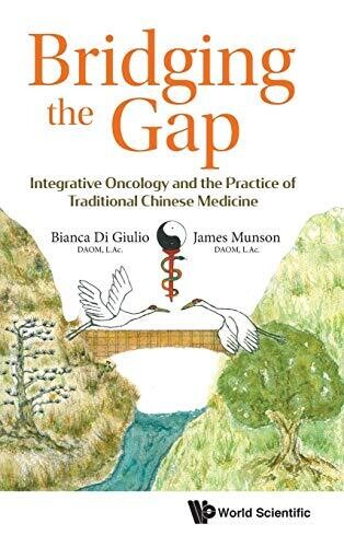 Bridging the Gap: Integrative Oncology and the Practice of Traditional Chinese Medicine