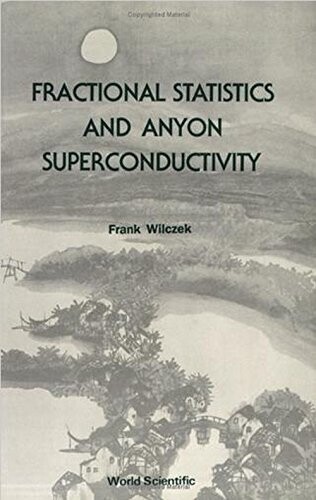 Fractional Statistics And Anyon Superconductivity (Directions In Condensed Matter Physics)