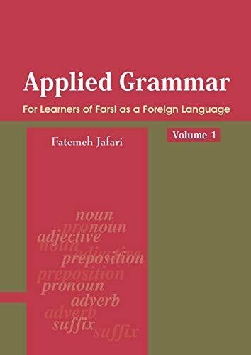 Applied Grammar For Learners Of Farsi As A Foreign Language (First Volume)
