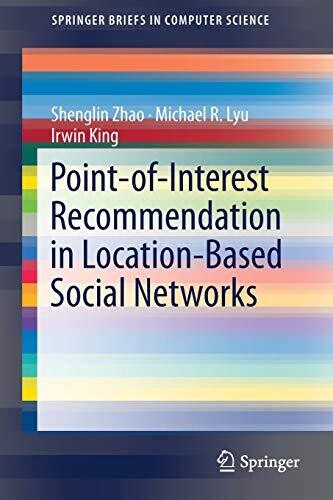 Point-of-Interest Recommendation in Location-Based Social Networks (SpringerBriefs in Computer Science)