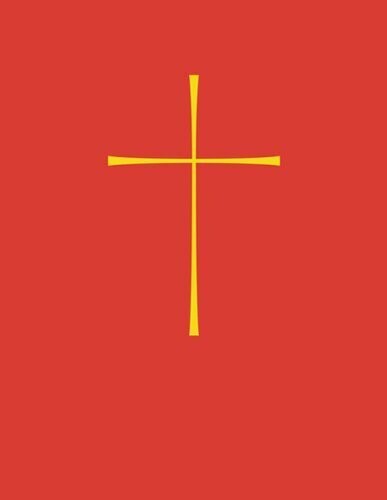 The Book of Common Prayer and Administration of the Sacraments and other Rites and Ceremonies of the Church