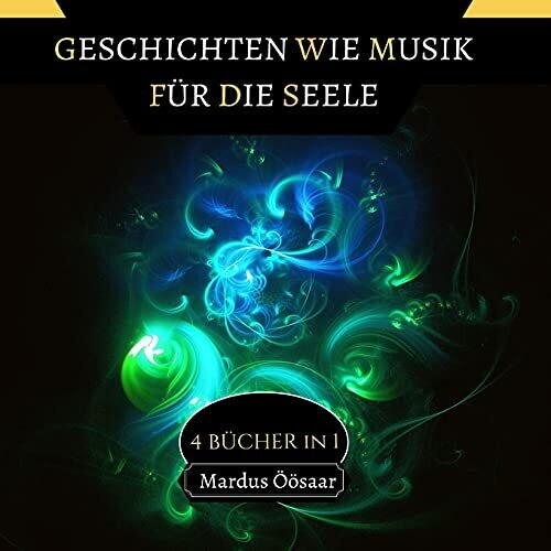 Geschichten Wie Musik FÃ¼r Die Seele: 4 BÃ¼cher In 1 (German Edition) (Paperback)