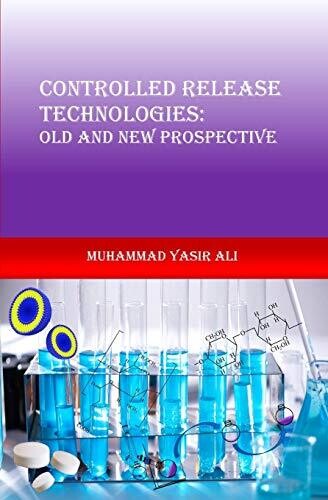 Controlled Release Technologies: Old and New Prospective: Controlled Release Technologies