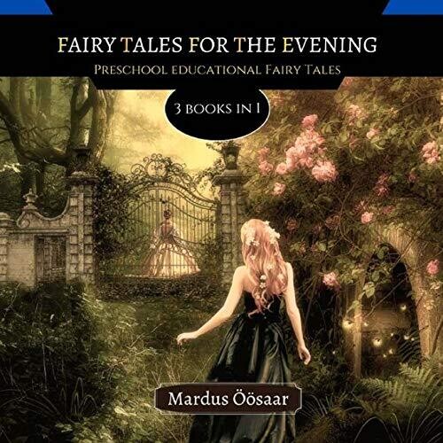Fairy Tales For The Evening: 3 Books In 1 (Preschool Educational Fairy Tales) - Paperback