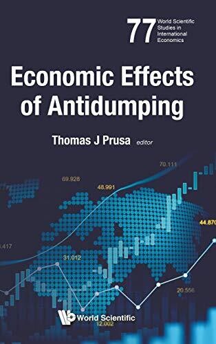 Economic Effects of Antidumping: 77 (World Scientific Studies in International Economics)