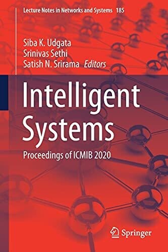 Intelligent Systems: Proceedings Of Icmib 2020 (Lecture Notes In Networks And Systems, 185)